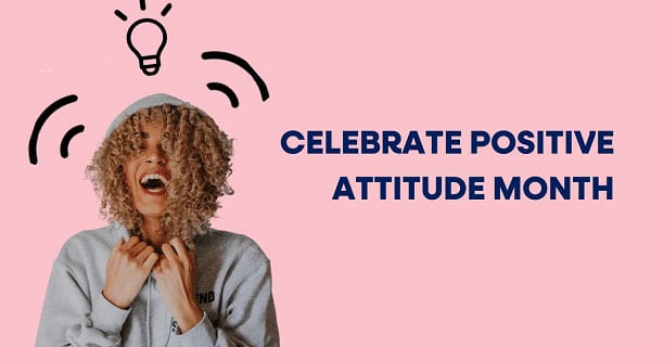 Celebrate Positive Attitude Month